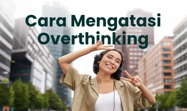 https://res.cloudinary.com/dycihkdzs/image/upload/c_fill%2Cf_auto/cloud/download/cara-mengatasi-overthinking-9-01102025-110240.webp